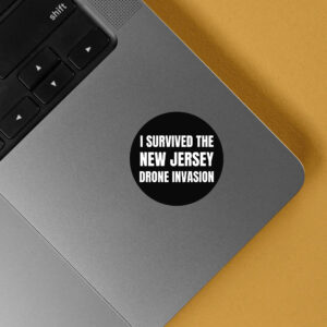 I Survived The NEW JERSEY Drone Invasion Sticker