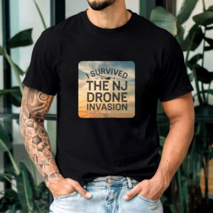 I Survived The NJ Drone Invasion T-ShirtI Survived The NJ Drone Invasion T-Shirt