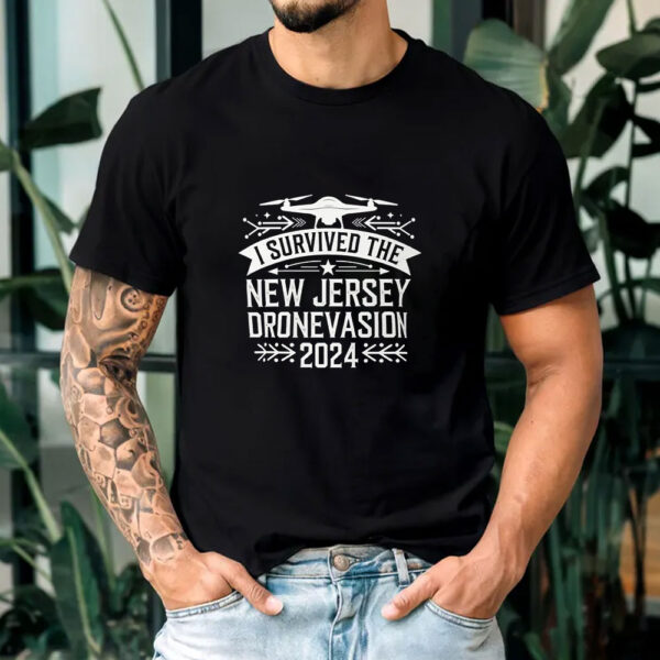 I Survived the New Jersey Drone Invasion 2024 T-Shirt