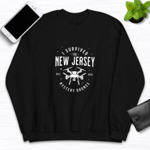 I Survived the New Jersey NJ Mystery Drones UFO UAP T-Shirt