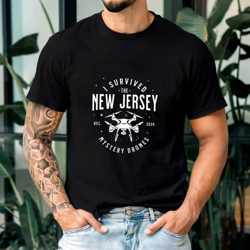 I Survived the New Jersey NJ Mystery Drones UFO UAP T-Shirt