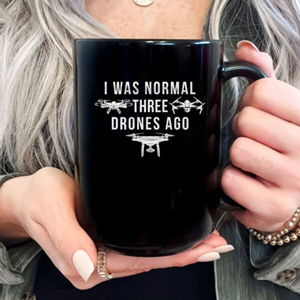 I Was Normal Three Drones Ago Mug