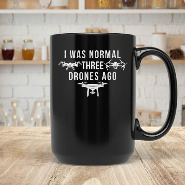 I Was Normal Three Drones Ago Mug