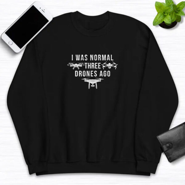 I Was Normal Three Drones Ago T-Shirt