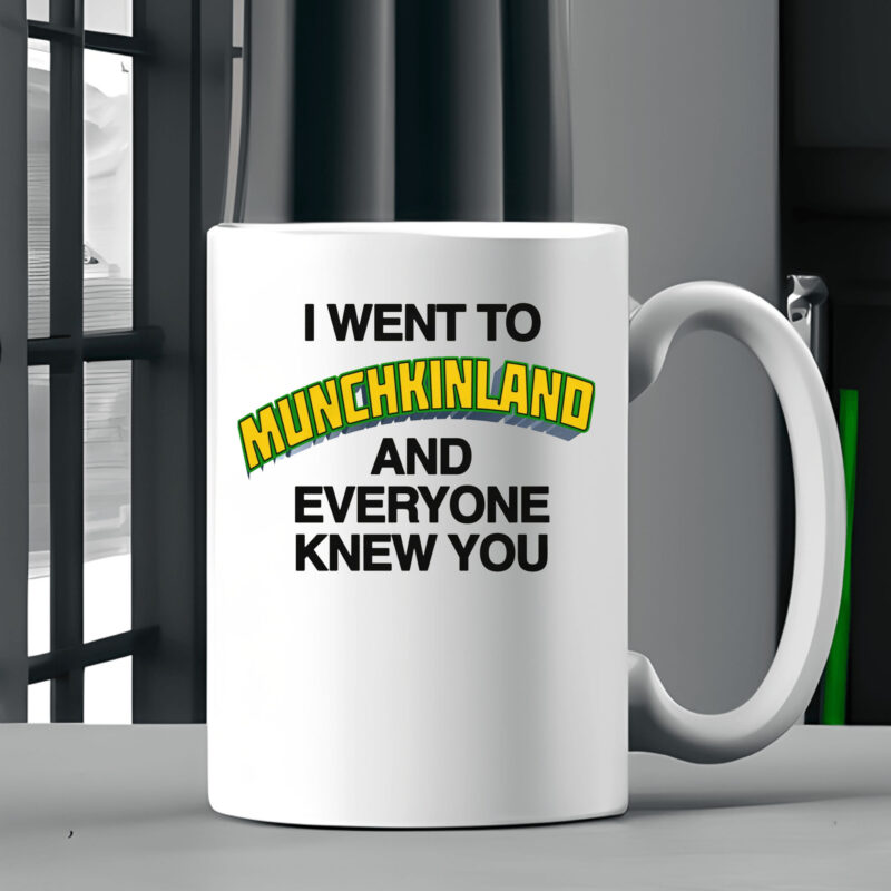 I Went To Munchkinland And Everyone Knew You Mug2