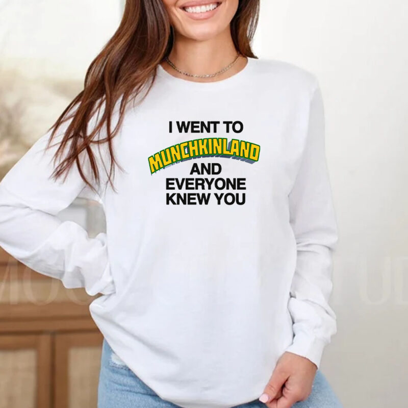 I Went To Munchkinland And Everyone Knew You T-Shirt 2