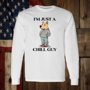 I am Just A Chill Guy - Chill Guy Meme T-Shirt2