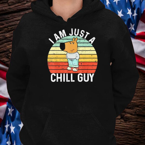 I am just a Chill Guy Meme Dog Cool Internet Statement T-Shirt