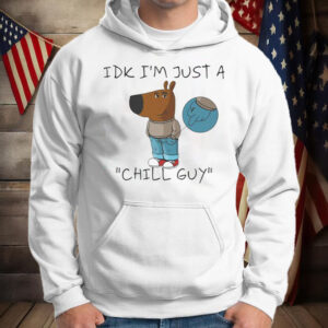 IDK I'm Just A Chill Guy T-Shirt