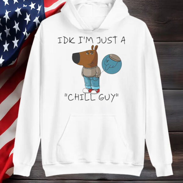 IDK I'm Just A Chill Guy T-Shirt1