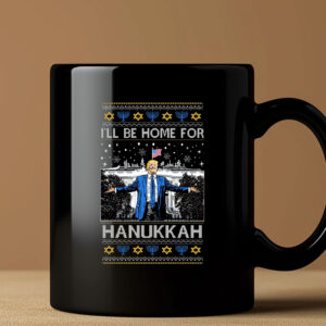 I'll Be Home for Hanukkah Mug , Funny President Donald Trump