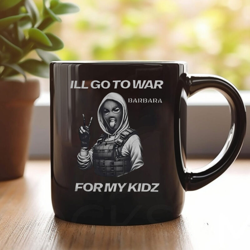 I’ll Go To War Barbara For My Kidz Mug