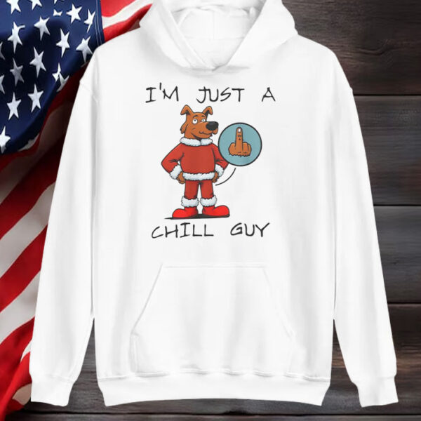 I'm Just A Chill Guy - Christmas Chill Guy T-Shirt1