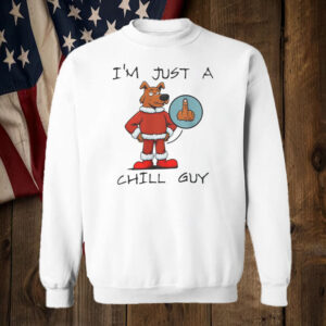 I'm Just A Chill Guy - Christmas Chill Guy T-Shirt6