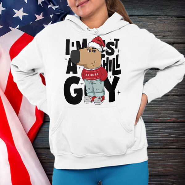 I'm Just A Chill Guy ,Christmas Ho Ho Ho T-Shirt