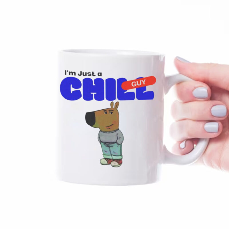 I'm Just A Chill Guy Mug1