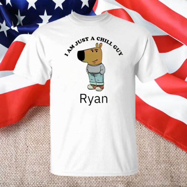 I'm Just A Chill Guy Ryan T-Shirt1