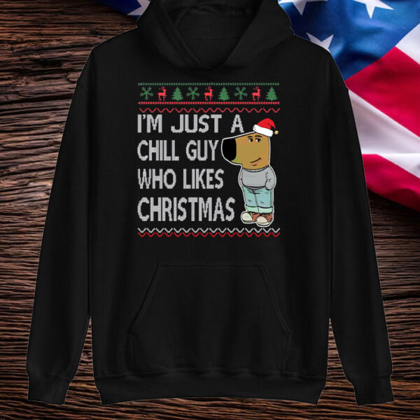 I'm Just A Chill Guy Who Likes Christmas T-Shirt6