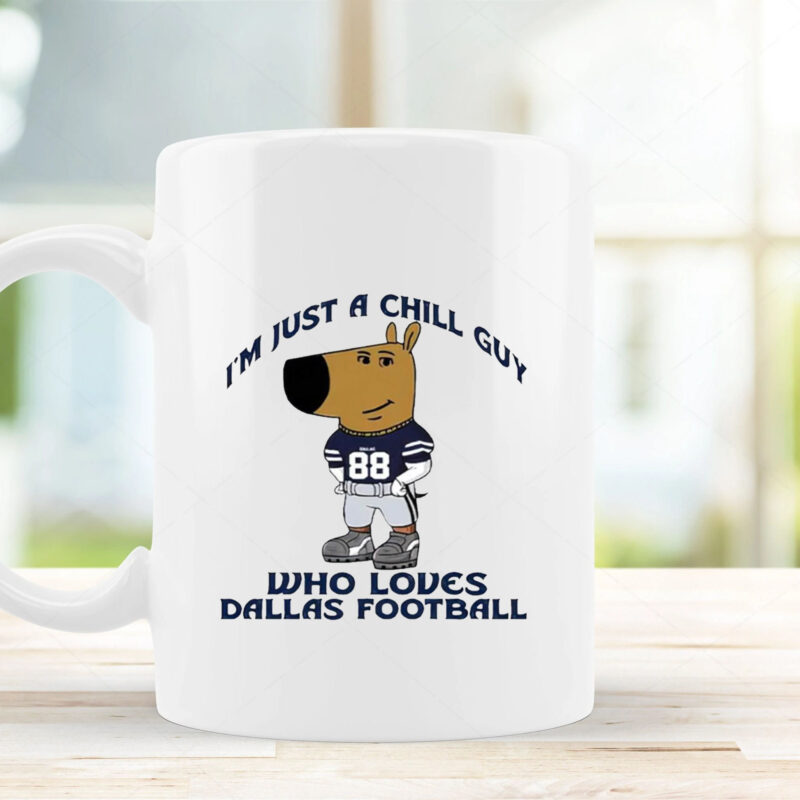 I’m Just A Chill Guy Who Loves Dallas Football Mug 2024