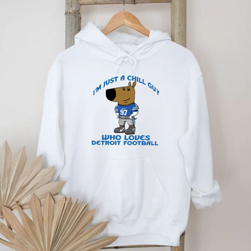 I’m Just A Chill Guy Who Loves Detroit Football T-Shirt 2024