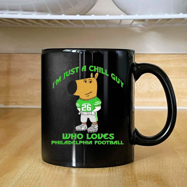 I’m Just A Chill Guy Who Loves Philadelphia Football Mug 2024