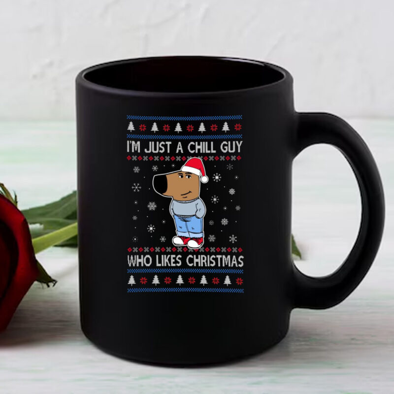 I'm Just a Chill Guy Who Likes Christmas Mug2