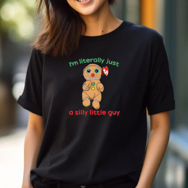 I’m Literally Just A Silly Little Guy T-Shirt I’m Literally Just A Silly Little Guy T-Shirt