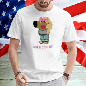 Just A Chill Girl T-Shirt2