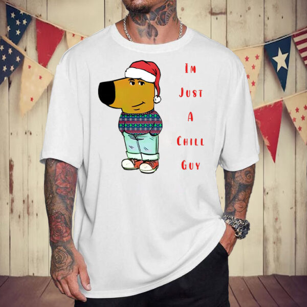 Just A Chill Guy Meme ,I’m a Chill Guy Meme Christmas T-Shirt76