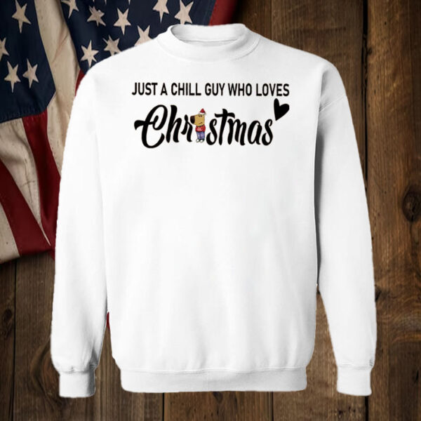 Just A Chill Guy Who Loves Christmas T-Shirt6