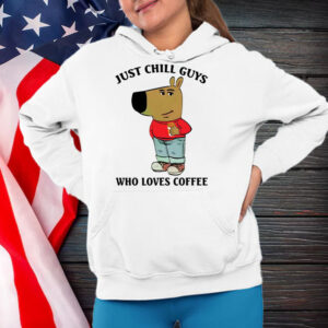 Just A Chill Guy Who Loves Coffee T-Shirt