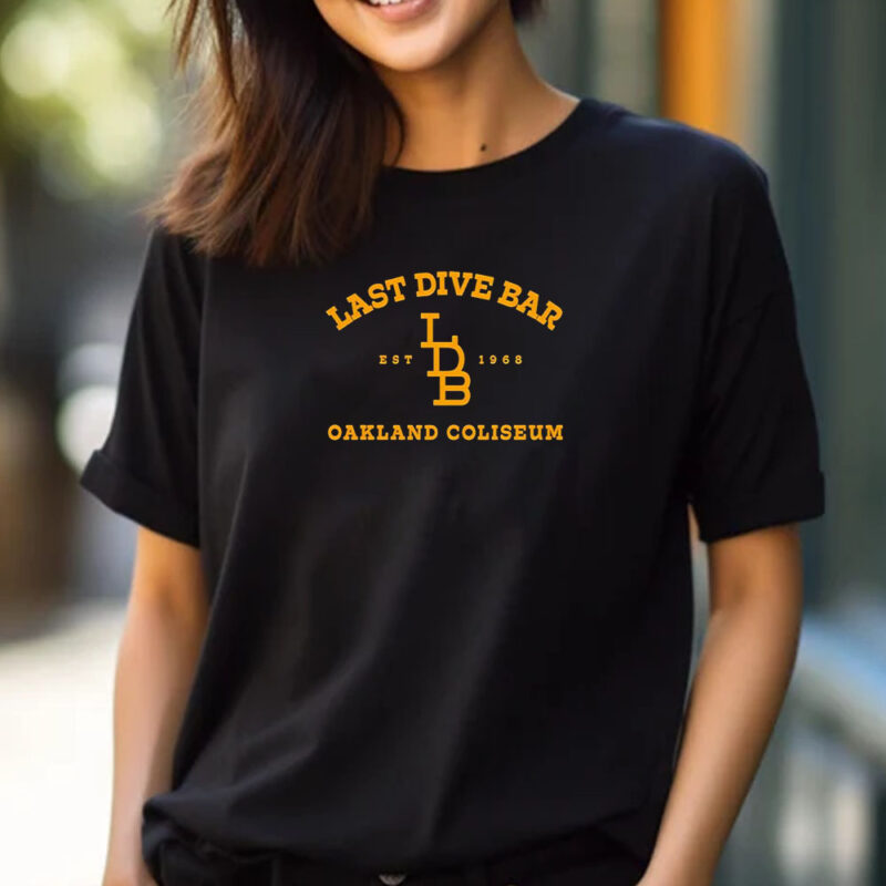 Last dive bar Oakland Coliseum T-shirt