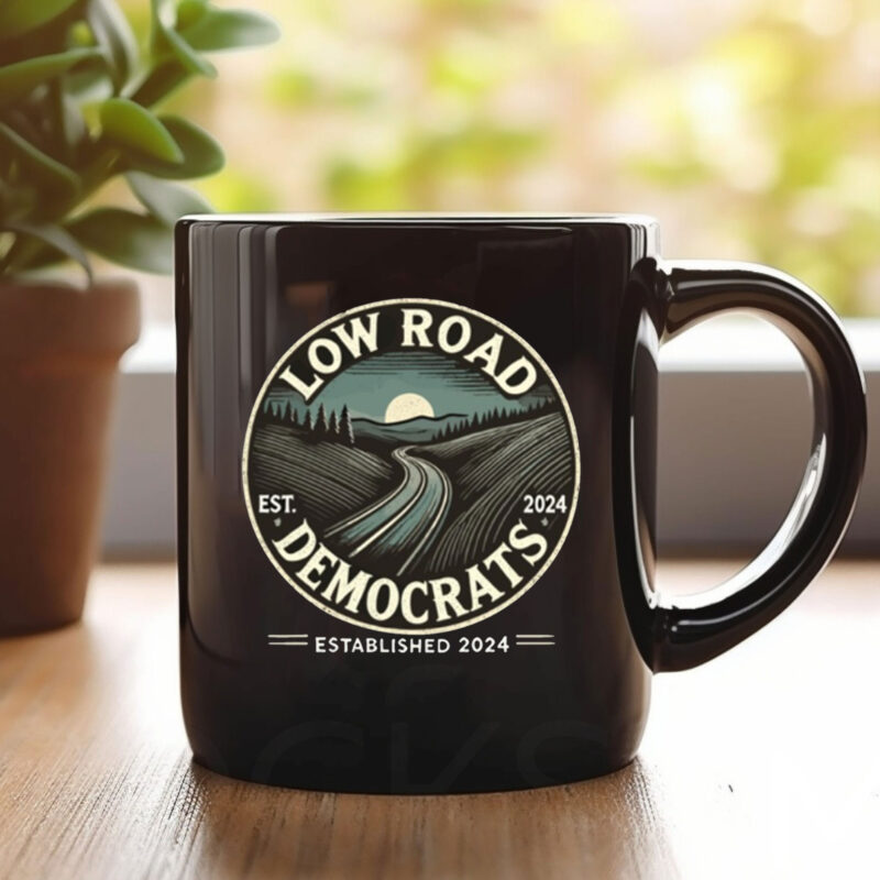 Low Road Democrats Established 2024 Mug