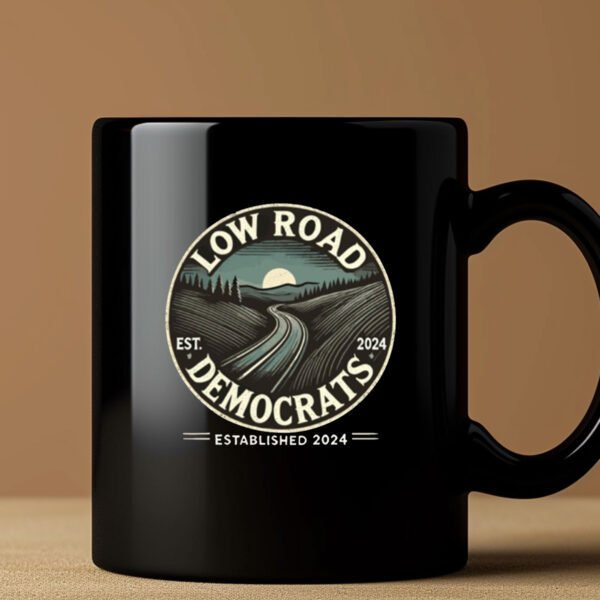 Low Road Democrats Established 2024 Mug