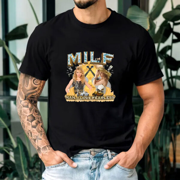 MILF Man I Love Fearless T-shirt