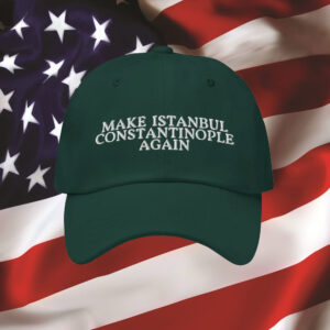 Make Istanbul Constantinople Again Hat