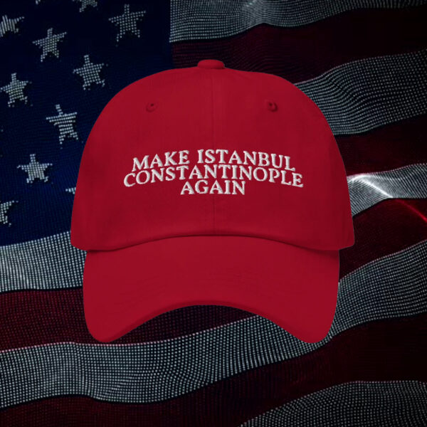 Make Istanbul Constantinople Again Hat