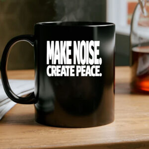 Make Noise Create Peace Mug