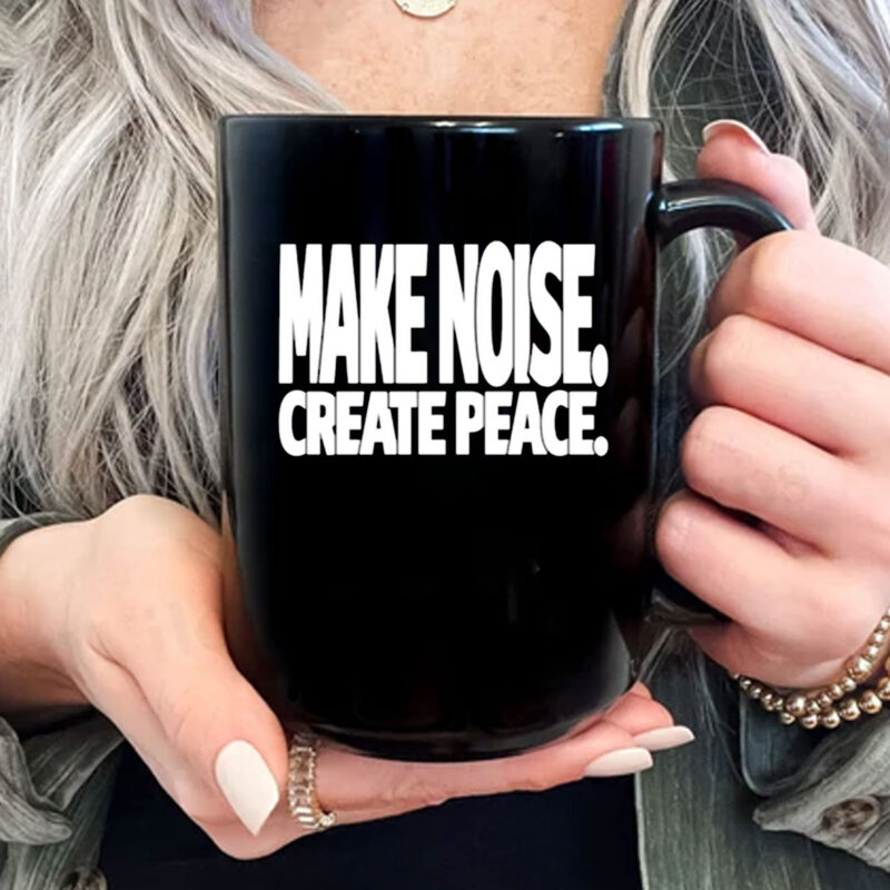 Make Noise Create Peace Mug