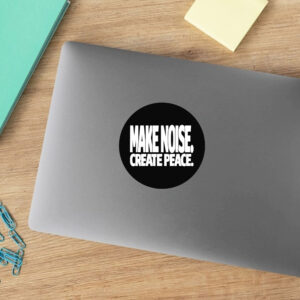 Make Noise Create Peace Sticker