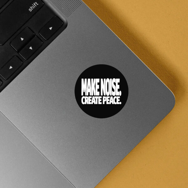 Make Noise Create Peace Sticker