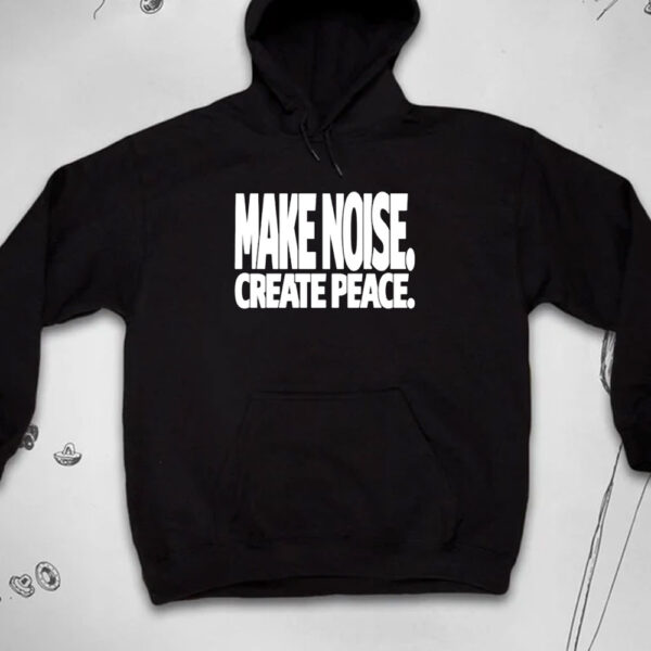 Make Noise Create Peace T-Shirt