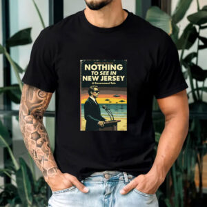 Nothing To See In New Jersey T-Shirt