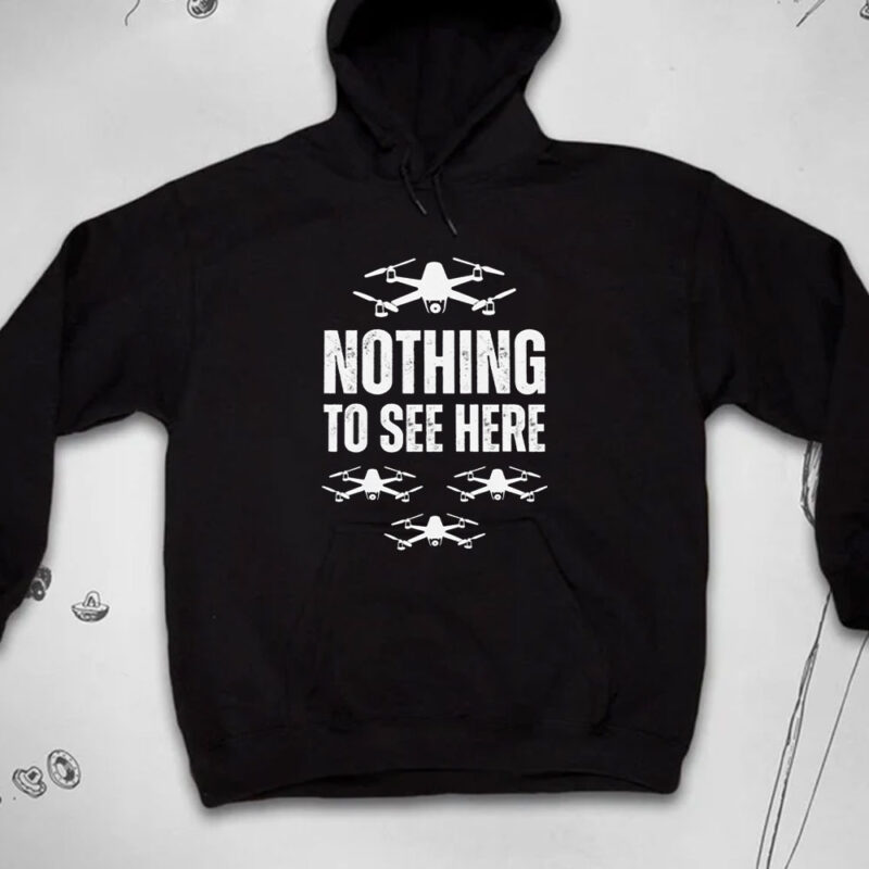 Nothing to See Here Drone T-Shirt - New Jersey Drone Invasion