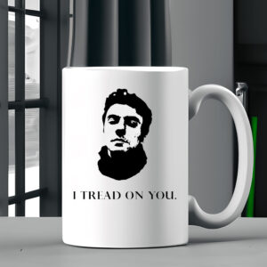 Official Luigi Mangione I Tread On You Mug Official Luigi Mangione I Tread On You Mug