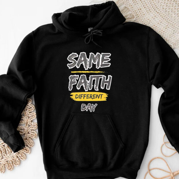 Same Fauth Different Day T-Shirt