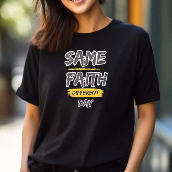 Same Fauth Different Day T-Shirt Same Fauth Different Day T-Shirt