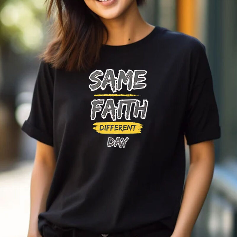 Same Fauth Different Day T-Shirt Same Fauth Different Day T-Shirt 
