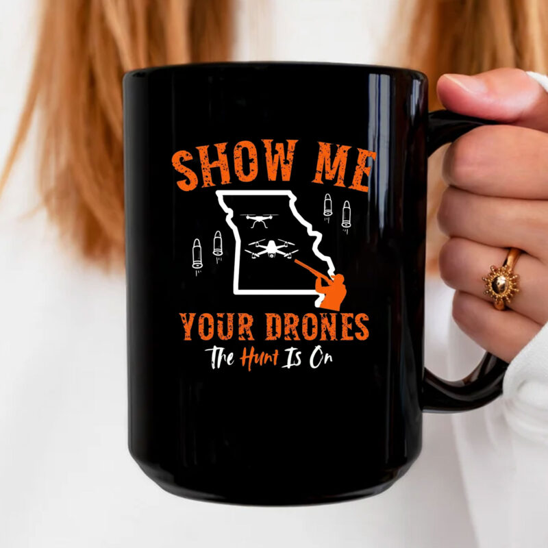 Show Me Your Drones - Missouri Hunters Mug