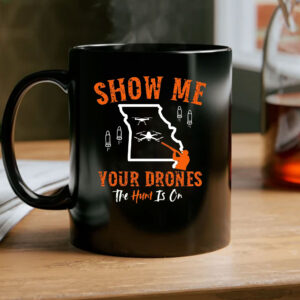 Show Me Your Drones - Missouri Hunters Mug